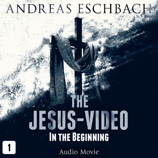 Episode 1: In the Beginning (Audio Movie) von Das Jesus Video Episode 1: In the Beginning (Audio Movie) von Das Jesus Video