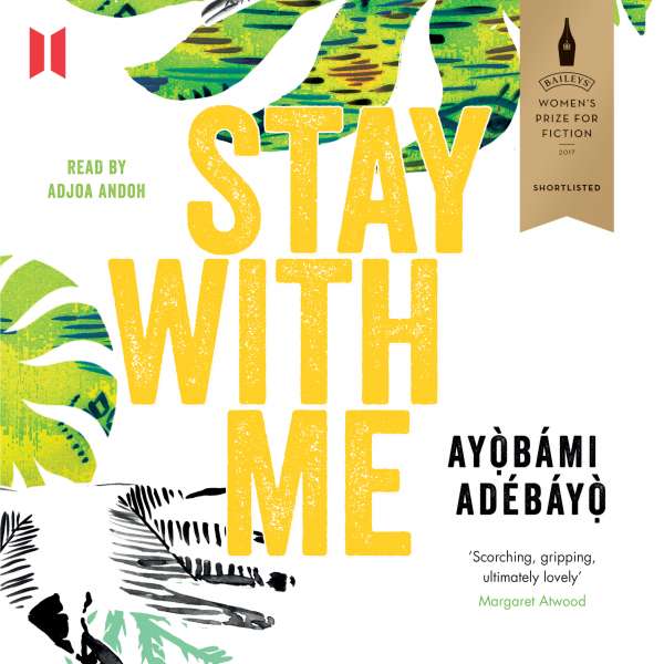 Stay with Me (Unabridged) von Ayòbàmi Adébáyò Stay with Me (Unabridged) von Ayòbàmi Adébáyò