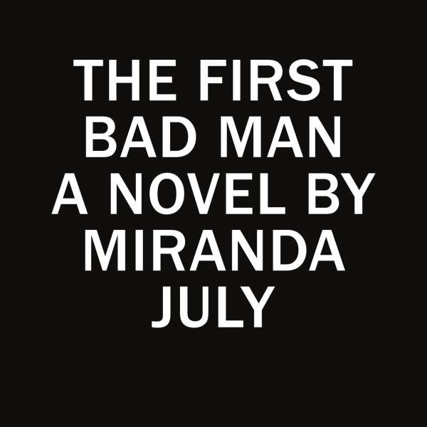 The First Bad Man (Unabridged) von Miranda July The First Bad Man (Unabridged) von Miranda July