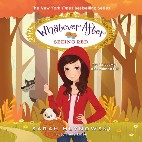 Seeing Red - Whatever After 12 (Unabridged) von Sarah Mlynowski Seeing Red - Whatever After 12 (Unabridged) von Sarah Mlynowski