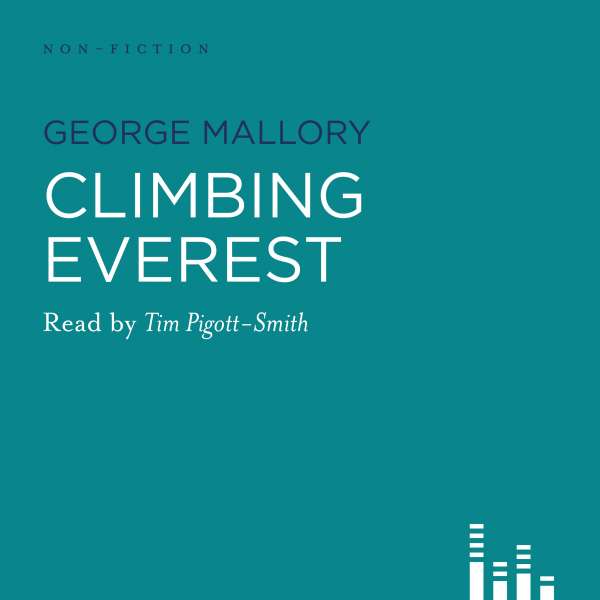 Climbing Everest - The Writings of George Mallory (Unabridged) von George Mallory Climbing Everest - The Writings of George Mallory (Unabridged) von George Mallory