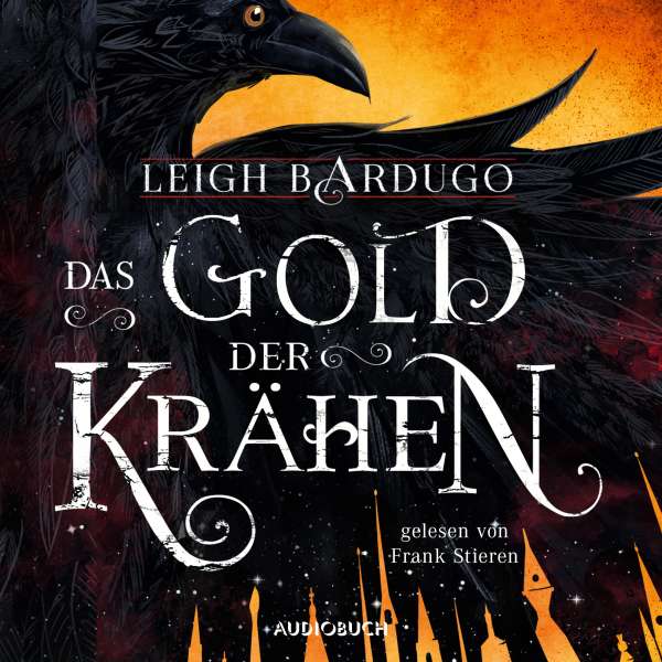 Das Gold der Krähen - Glory or Grave 2 (Ungekürzt) von Leigh Bardugo Das Gold der Krähen - Glory or Grave 2 (Ungekürzt) von Leigh Bardugo