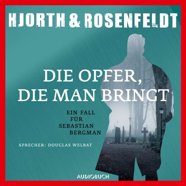 Die Opfer, die man bringt - Die Fälle des Sebastian Bergman 6 (Gekürzt) von Michael Hjorth;Hans Rosenfeldt Die Opfer, die man bringt - Die Fälle des Sebastian Bergman 6 (Gekürzt) von Michael Hjorth;Hans Rosenfeldt