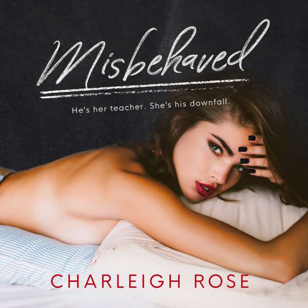Misbehaved (Unabridged) von Charleigh Rose Misbehaved (Unabridged) von Charleigh Rose