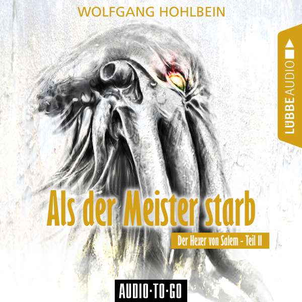 Als der Meister starb - Der Hexer von Salem 2 (Gekürzt) von Wolfgang Hohlbein Als der Meister starb - Der Hexer von Salem 2 (Gekürzt) von Wolfgang Hohlbein