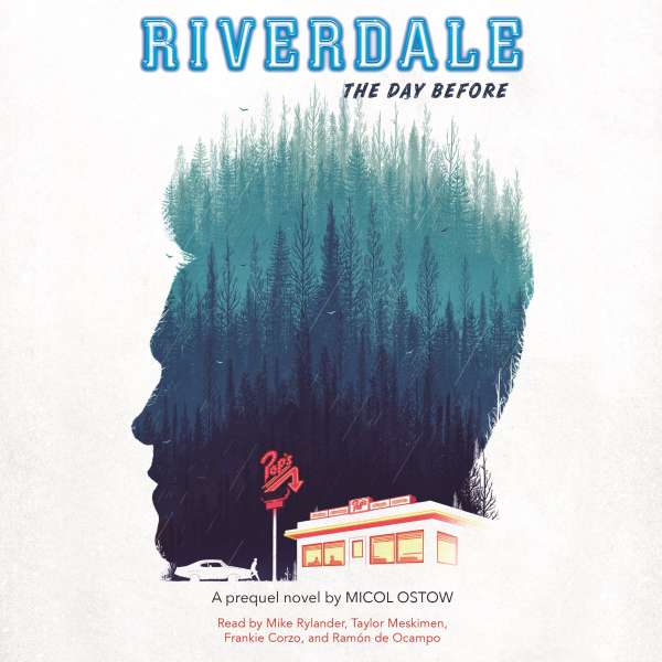 Riverdale - The Day Before (Unabridged) von Micol Ostow Riverdale - The Day Before (Unabridged) von Micol Ostow