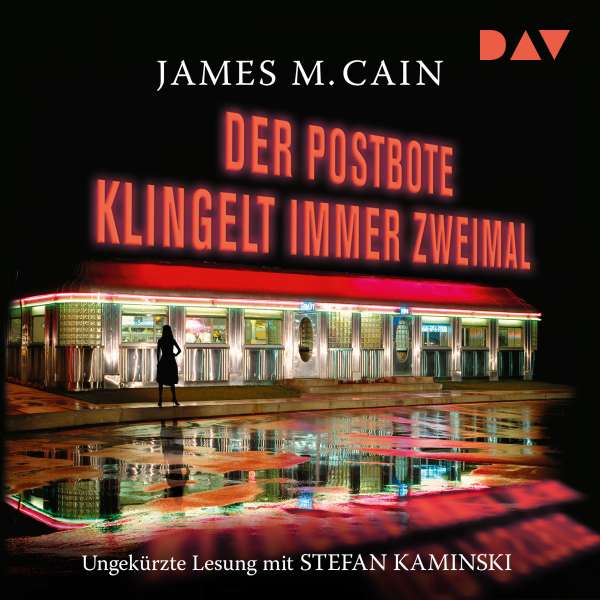 Der Postbote klingelt immer zweimal (Ungekürzt) von James M. Cain Der Postbote klingelt immer zweimal (Ungekürzt) von James M. Cain