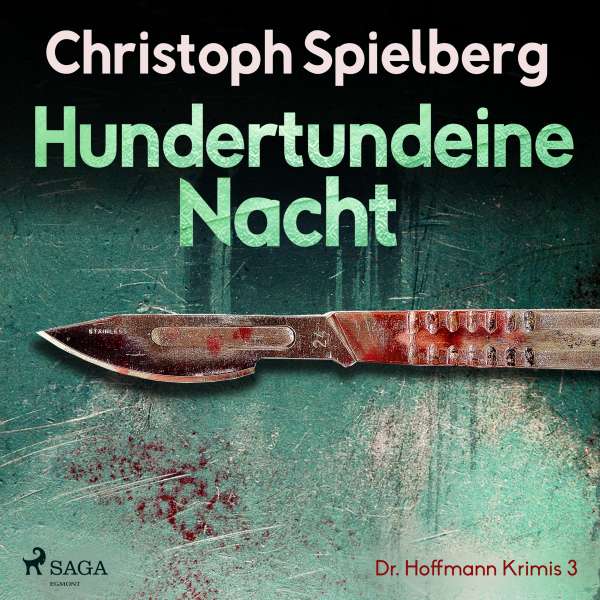 Hundertundeine Nacht - Dr. Hoffmann Krimis 3 (Ungekürzt) von Christoph Spielberg Hundertundeine Nacht - Dr. Hoffmann Krimis 3 (Ungekürzt) von Christoph Spielberg