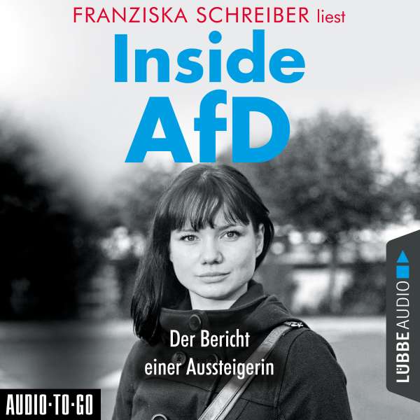 Inside AfD (Ungekürzt) von Franziska Schreiber Inside AfD (Ungekürzt) von Franziska Schreiber