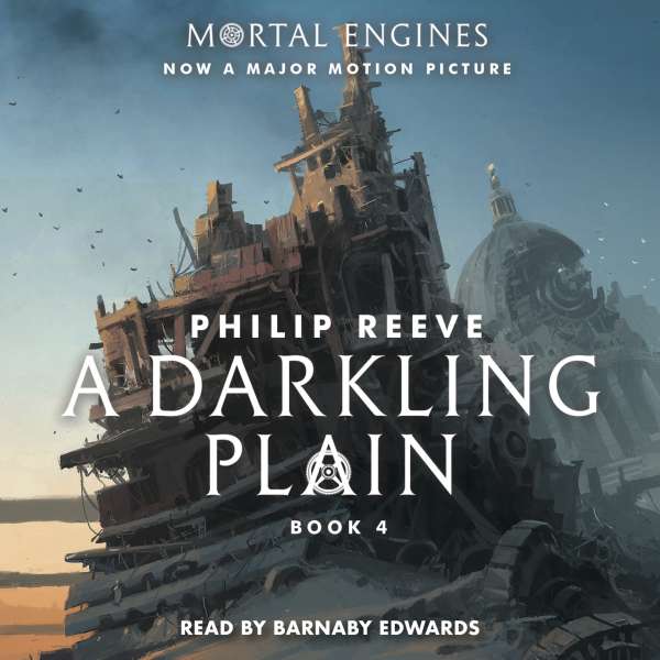 A Darkling Plain - Mortal Engines, Book 4 (Unabridged) von Philip Reeve A Darkling Plain - Mortal Engines, Book 4 (Unabridged) von Philip Reeve