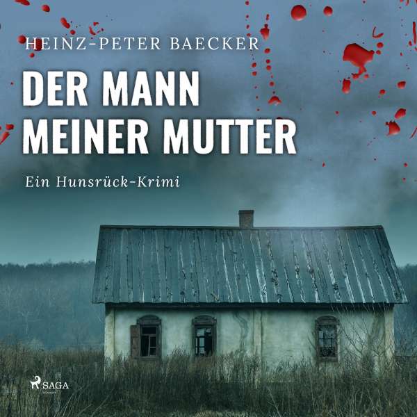 Der Mann meiner Mutter - Ein Hunsrück-Krimi (Ungekürzt) von Heinz-Peter Baecker Der Mann meiner Mutter - Ein Hunsrück-Krimi (Ungekürzt) von Heinz-Peter Baecker