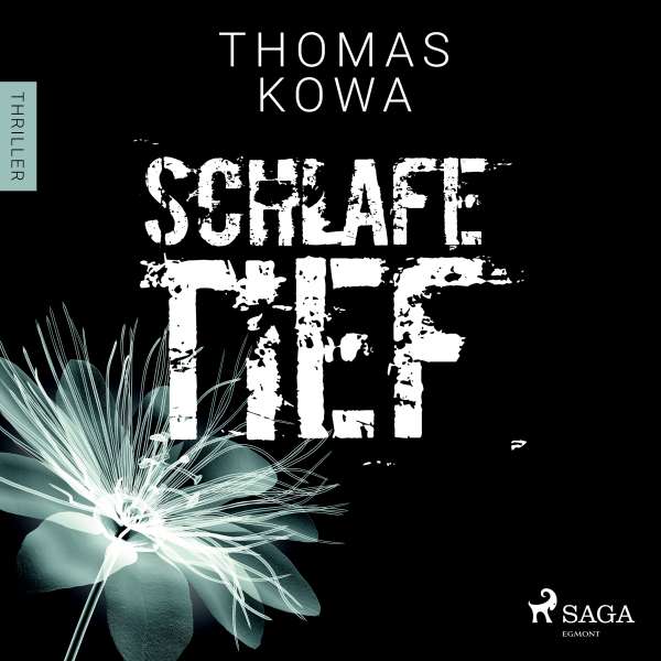 Schlafe tief - Kommissar Erik Lindberg-Reihe 1 (Ungekürzt) von Thomas Kowa Schlafe tief - Kommissar Erik Lindberg-Reihe 1 (Ungekürzt) von Thomas Kowa