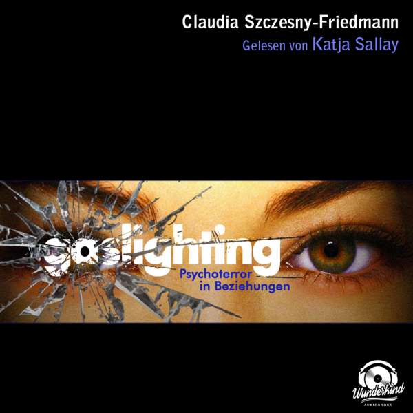 Gaslighting (Ungekürzt) von Claudia Szczesny-Friedmann Gaslighting (Ungekürzt) von Claudia Szczesny-Friedmann