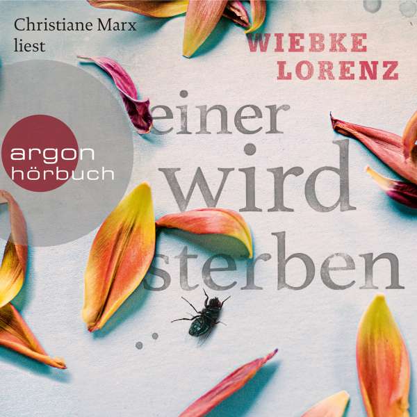 Einer wird sterben (Ungekürzte Lesung) von Wiebke Lorenz Einer wird sterben (Ungekürzte Lesung) von Wiebke Lorenz