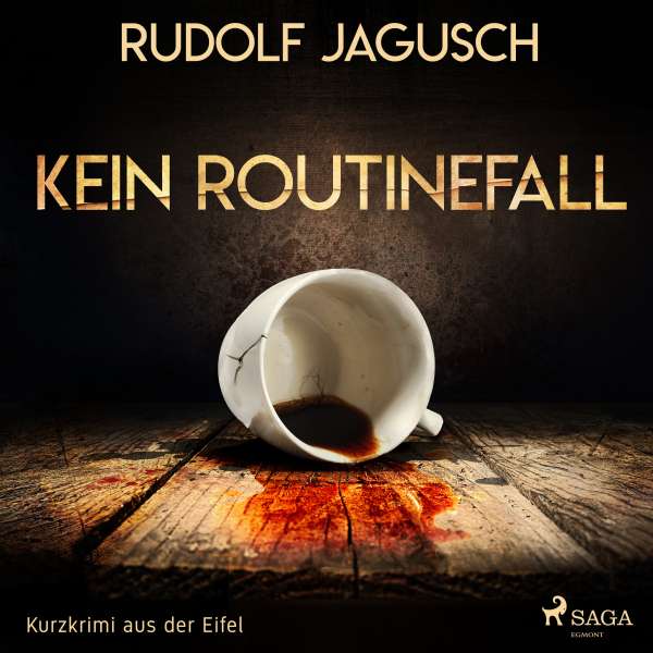 Kein Routinefall - Kurzkrimi aus der Eifel (Ungekürzt) von Rudolf Jagusch Kein Routinefall - Kurzkrimi aus der Eifel (Ungekürzt) von Rudolf Jagusch