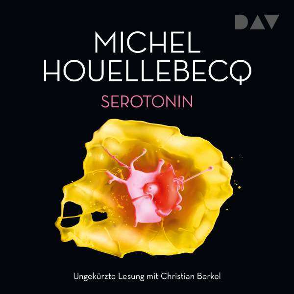 Serotonin (Ungekürzt) von Michel Houellebecq Serotonin (Ungekürzt) von Michel Houellebecq