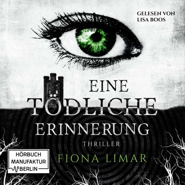 Eine tödliche Erinnerung - Iris Forster, Band 1 (Ungekürzt) von Fiona Limar Eine tödliche Erinnerung - Iris Forster, Band 1 (Ungekürzt) von Fiona Limar