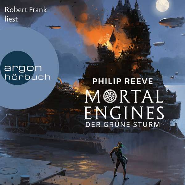 Mortal Engines - Der Grüne Sturm (Ungekürzte Lesung) von Philip Reeve Mortal Engines - Der Grüne Sturm (Ungekürzte Lesung) von Philip Reeve