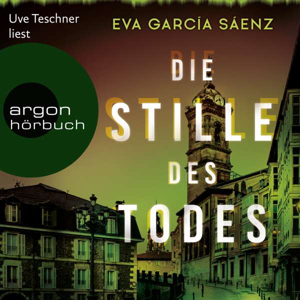 Die Stille des Todes - Inspector Ayala ermittelt, Band 1 (Gekürzte Lesung) von Eva García Sáenz Die Stille des Todes - Inspector Ayala ermittelt, Band 1 (Gekürzte Lesung) von Eva García Sáenz