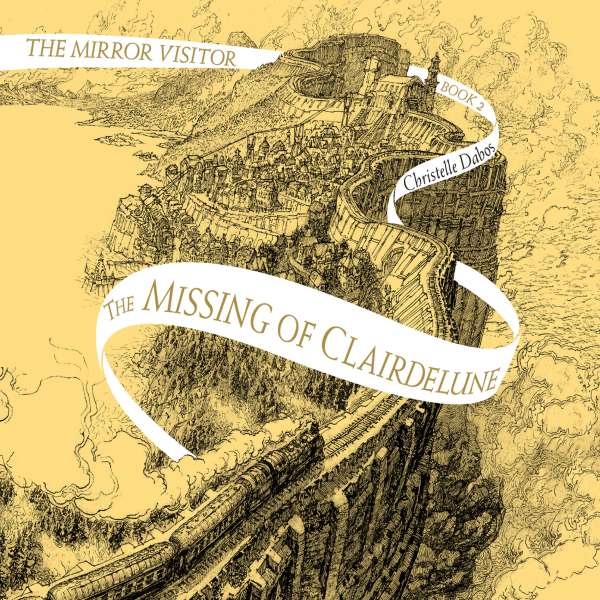 The Missing of Clairdelune - Mirror Visitor, Book 2 (Unabridged) von Christelle Dabos The Missing of Clairdelune - Mirror Visitor, Book 2 (Unabridged) von Christelle Dabos
