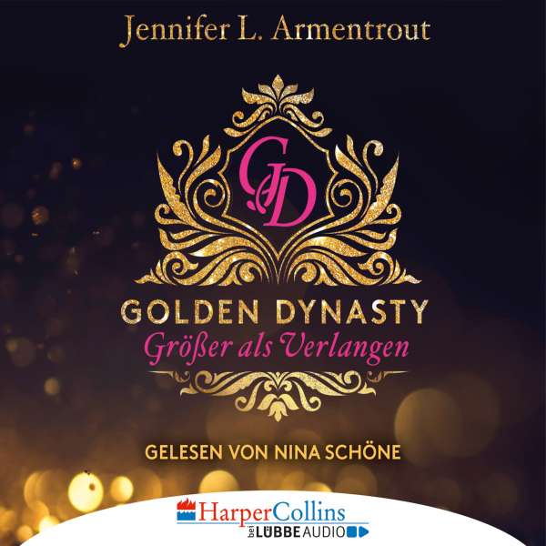 Größer als Verlangen - Golden Dynasty, Teil 1 (Gekürzt) von Jennifer L. Armentrout Größer als Verlangen - Golden Dynasty, Teil 1 (Gekürzt) von Jennifer L. Armentrout