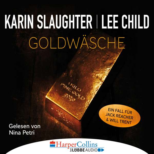 Goldwäsche - Ein Fall für Jack Reacher und Will Trent (Ungekürzt) von Karin Slaughter;Lee Child Goldwäsche - Ein Fall für Jack Reacher und Will Trent (Ungekürzt) von Karin Slaughter;Lee Child
