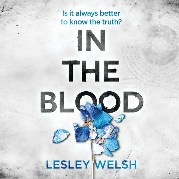 In the Blood - A Breathtaking Thriller (Unabridged) von Lesley Welsh In the Blood - A Breathtaking Thriller (Unabridged) von Lesley Welsh