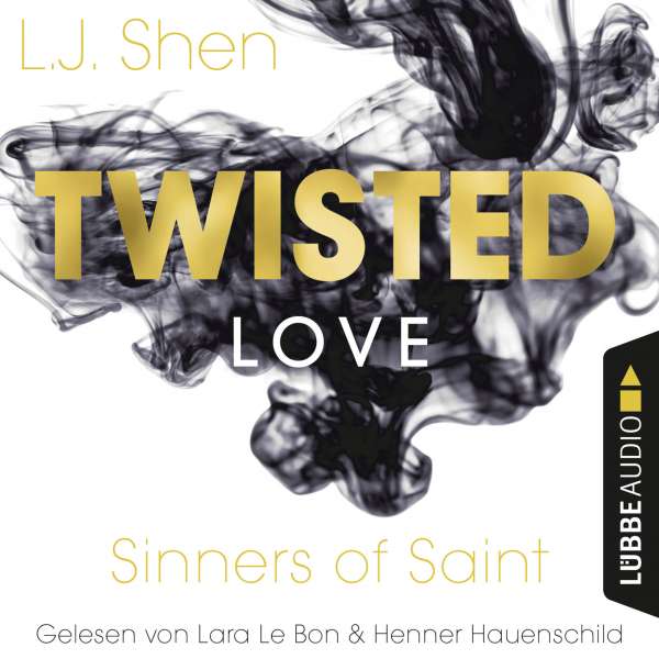 Twisted Love - Sinners of Saint 2 (Ungekürzt) von L. J. Shen Twisted Love - Sinners of Saint 2 (Ungekürzt) von L. J. Shen