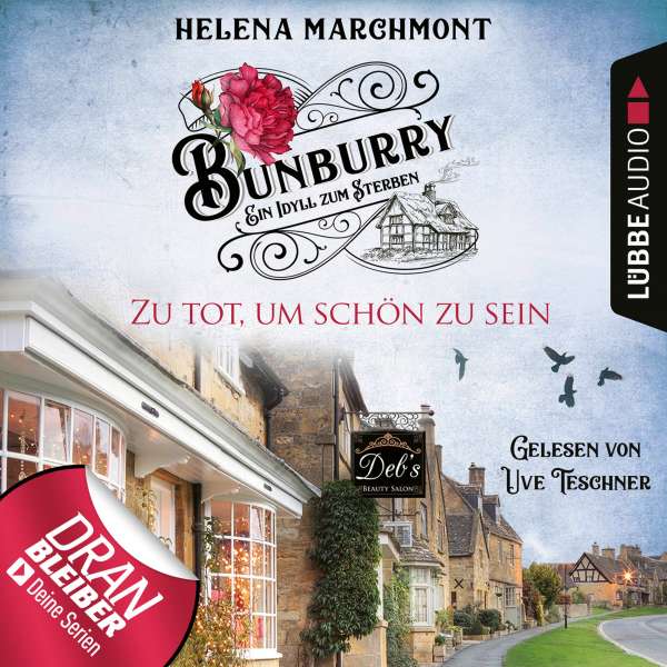 Zu tot, um schön zu sein - Ein Idyll zum Sterben - Ein englischer Cosy-Krimi - Bunburry, Folge 5 (Ungekürzt) von Helena Marchmont Zu tot, um schön zu sein - Ein Idyll zum Sterben - Ein englischer Cosy-Krimi - Bunburry, Folge 5 (Ungekürzt) von Helena Marchmont
