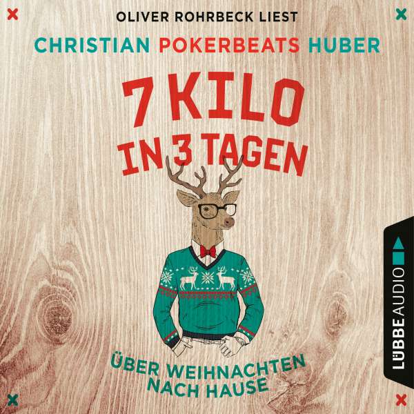 7 Kilo in 3 Tagen - Über Weihnachten nach Hause (Ungekürzt) von Christian Pokerbeats Huber 7 Kilo in 3 Tagen - Über Weihnachten nach Hause (Ungekürzt) von Christian Pokerbeats Huber