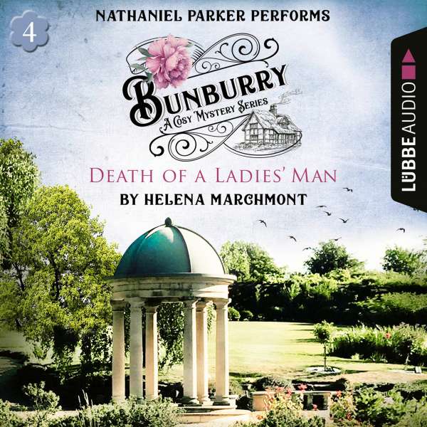 Death of a Ladies' Man - Bunburry - Countryside Mysteries: A Cosy Shorts Series, Episode 4 (Unabridged) von Helena Marchmont Death of a Ladies' Man - Bunburry - Countryside Mysteries: A Cosy Shorts Series, Episode 4 (Unabridged) von Helena Marchmont