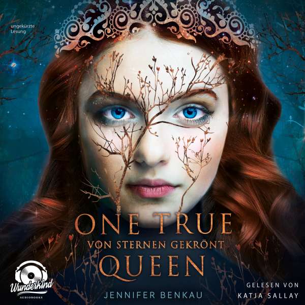 Von Sternen gekrönt - One True Queen, Band 1 (ungekürzt) von Jennifer Benkau Von Sternen gekrönt - One True Queen, Band 1 (ungekürzt) von Jennifer Benkau