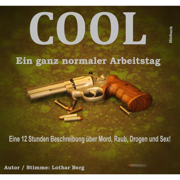 Cool - Ein ganz normaler Arbeitstag (Ungekürzt) von Lothar Berg Cool - Ein ganz normaler Arbeitstag (Ungekürzt) von Lothar Berg