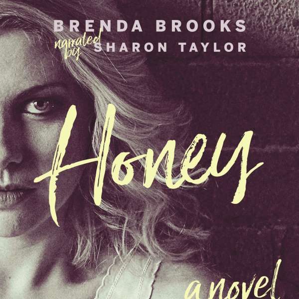 Honey - A Novel (Unabridged) von Brenda Brooks Honey - A Novel (Unabridged) von Brenda Brooks