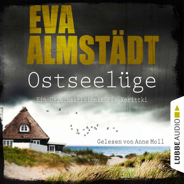 Ostseelüge - Ein Urlaubskrimi mit Pia Korittki 3 (Ungekürzt) von Eva Almstädt Ostseelüge - Ein Urlaubskrimi mit Pia Korittki 3 (Ungekürzt) von Eva Almstädt