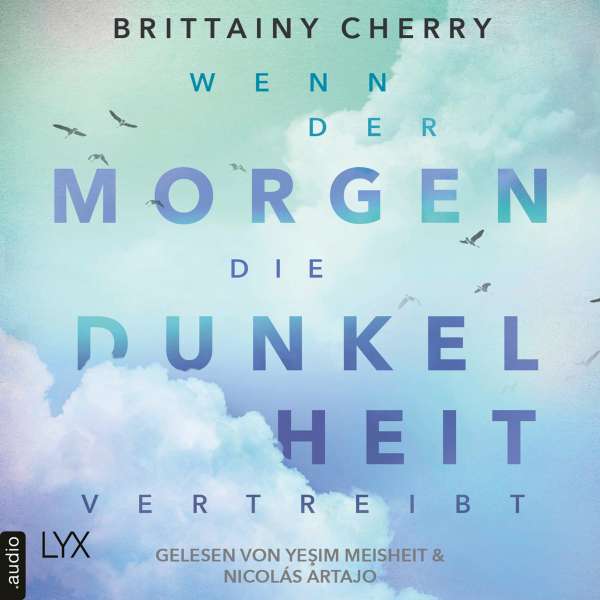Wenn der Morgen die Dunkelheit vertreibt (Ungekürzt) von Brittainy C. Cherry Wenn der Morgen die Dunkelheit vertreibt (Ungekürzt) von Brittainy C. Cherry