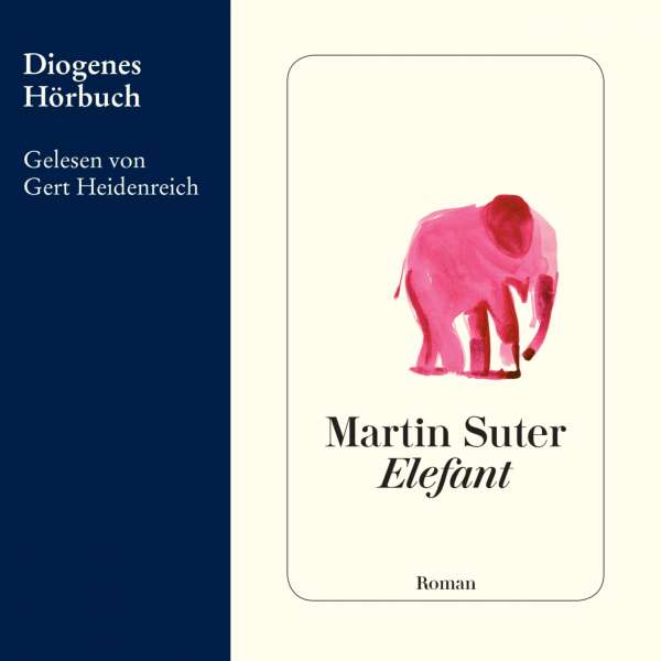 Elefant (Ungekürzt) von Martin Suter Elefant (Ungekürzt) von Martin Suter