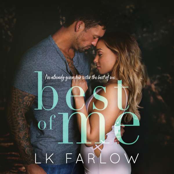 Best of Me (Unabridged) von L.K. Farlow Best of Me (Unabridged) von L.K. Farlow