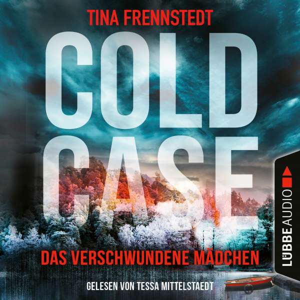 Das verschwundene Mädchen - Cold Case 01 (Gekürzt) von Tina Frennstedt Das verschwundene Mädchen - Cold Case 01 (Gekürzt) von Tina Frennstedt