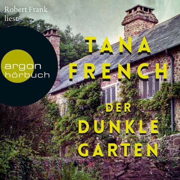 Der dunkle Garten (Ungekürzte Lesung) von Tana French Der dunkle Garten (Ungekürzte Lesung) von Tana French