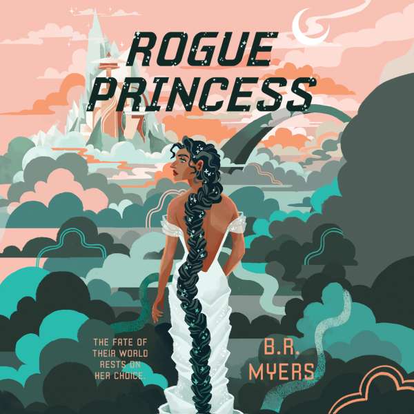 Rogue Princess (Unabridged) von B.R. Myers Rogue Princess (Unabridged) von B.R. Myers