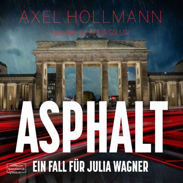 Asphalt - Ein Fall für Julia Wagner, Band 2 (ungekürzt) von Axel Hollmann Asphalt - Ein Fall für Julia Wagner, Band 2 (ungekürzt) von Axel Hollmann