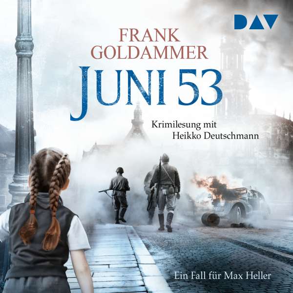 Juni 53 - Ein Fall für Max Heller (Ungekürzt) von Frank Goldammer Juni 53 - Ein Fall für Max Heller (Ungekürzt) von Frank Goldammer