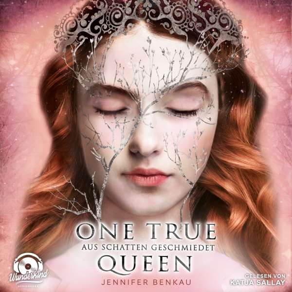 Aus Schatten geschmiedet - One True Queen, Band 2 (ungekürzt) von Jennifer Benkau Aus Schatten geschmiedet - One True Queen, Band 2 (ungekürzt) von Jennifer Benkau