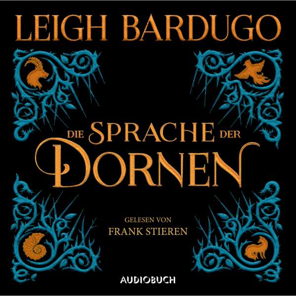 Die Sprache der Dornen - Mitternachtsgeschichten (Gekürzt) von Leigh Bardugo Die Sprache der Dornen - Mitternachtsgeschichten (Gekürzt) von Leigh Bardugo