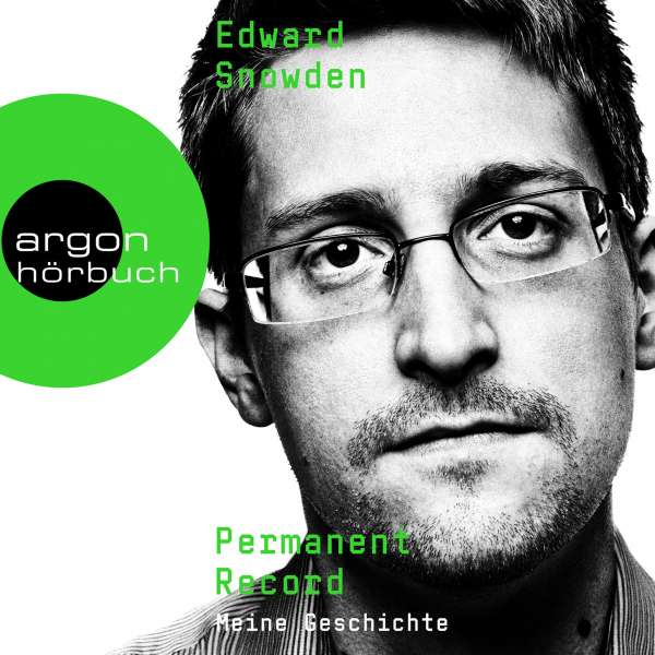 Permanent Record - Meine Geschichte (Ungekürzte Lesung) von Edward Snowden Permanent Record - Meine Geschichte (Ungekürzte Lesung) von Edward Snowden