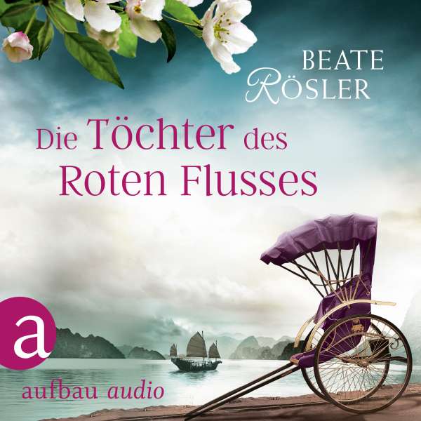 Die Töchter des Roten Flusses (Ungekürzt) von Beate Rösler Die Töchter des Roten Flusses (Ungekürzt) von Beate Rösler