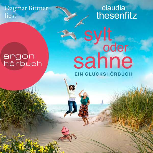 Sylt oder Sahne: Ein Glückshörbuch (Ungekürzte Lesung) von Claudia Thesenfitz Sylt oder Sahne: Ein Glückshörbuch (Ungekürzte Lesung) von Claudia Thesenfitz