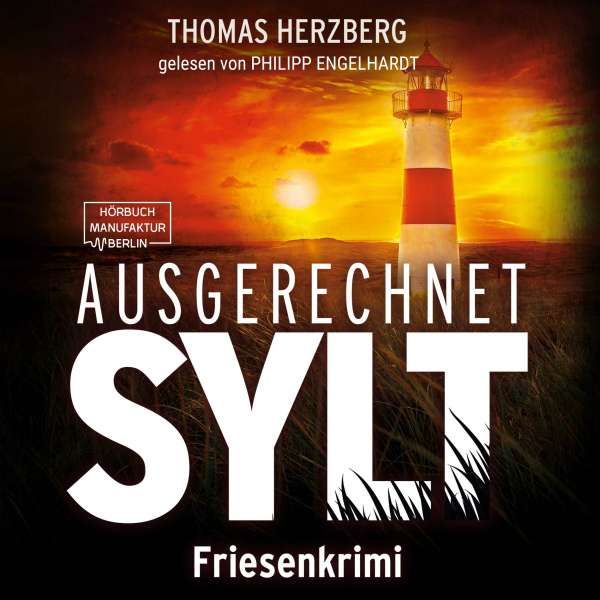 Ausgerechnet Sylt - Hannah Lambert ermittelt, Band 1 (ungekürzt) von Thomas Herzberg Ausgerechnet Sylt - Hannah Lambert ermittelt, Band 1 (ungekürzt) von Thomas Herzberg