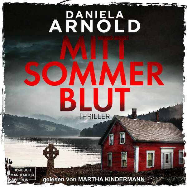 Mittsommerblut (ungekürzt) von Daniela Arnold Mittsommerblut (ungekürzt) von Daniela Arnold